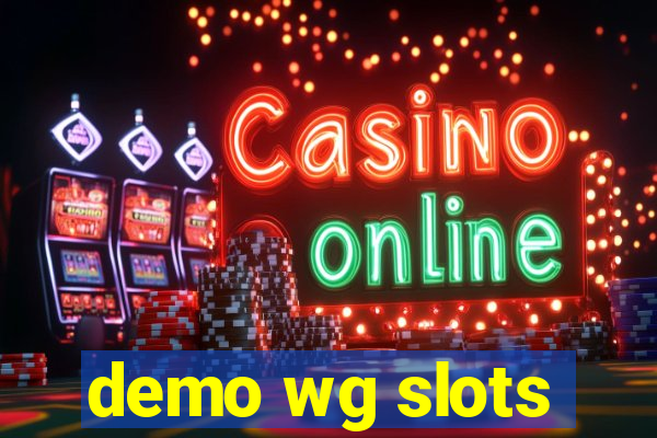 demo wg slots